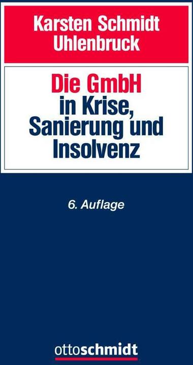 Produktbild Die GmbH in Krise, Sanierung und Insolvenz (Deutsch, Wilhelm Uhlenbruck, Karsten Schmidt, 2022)