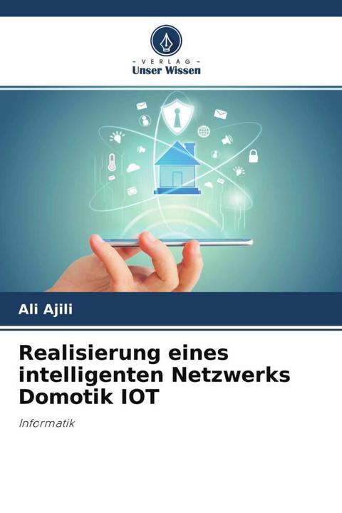 Produktbild Realisierung eines intelligenten Netzwerks Domotik IOT (Deutsch, Ali Ajili, 2022)