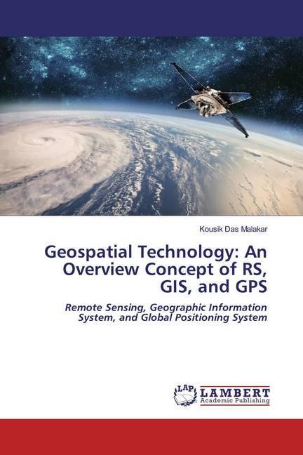 Produktbild Geospatial Technology: An Overview Concept of RS, GIS, and GPS (Kousik Das Malakar, 2020)