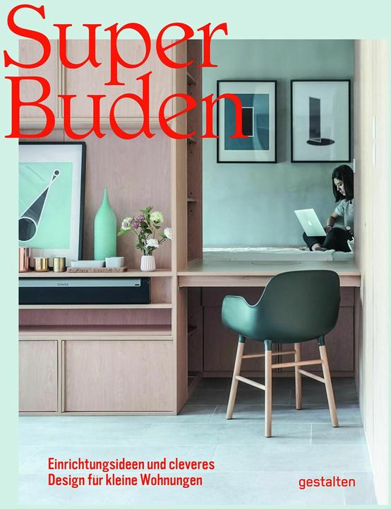 Super Buden (Deutsch, Tessa Pearson, Gestalten, Robert Klanten, 2018)