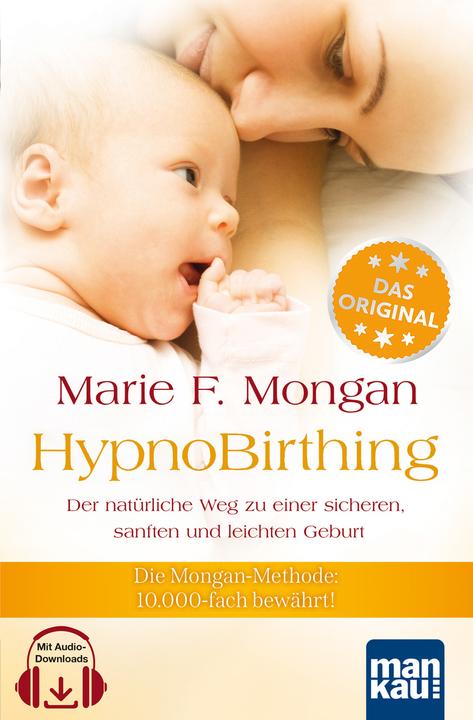 Actual product image HypnoBirthing. Der natürliche Weg zu einer sicheren, sanften und leichten Geburt (German, Marie F. Mongan, 2021)