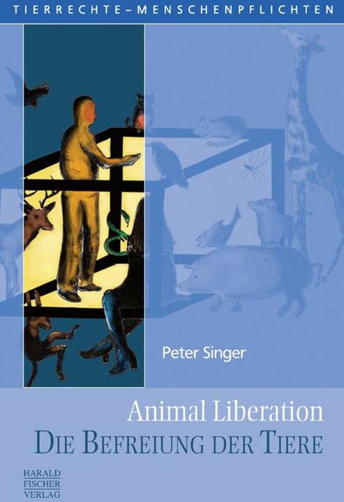Produktbild Animal Liberation. Die Befreiung der Tiere (Deutsch, Peter Singer, Claudia Schorcht, 2015)