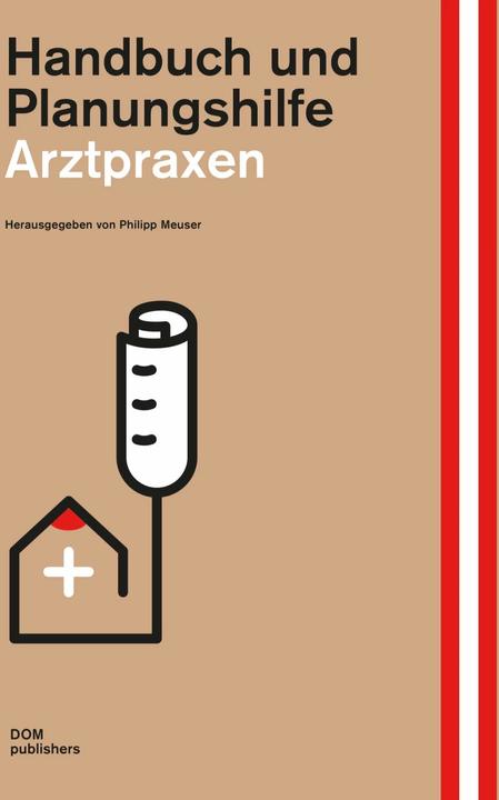 Produktbild Arztpraxen. Handbuch und Planungshilfe (Deutsch, Franz Meuser, Klaus Labryga, Philipp, 2016)