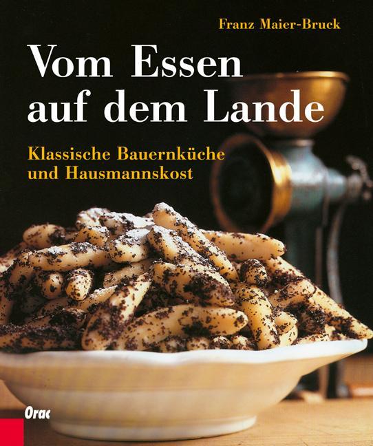 Vom Essen auf dem Lande (German, Franz Maier-Bruck, 2011)