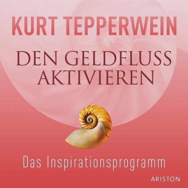 Produktbild Ariston Den Geldfluss aktivieren CD (Kurt Tepperwein, Deutsch)