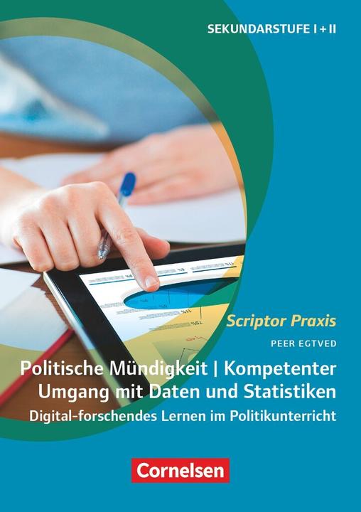 Produktbild Scriptor Praxis, Politische Mündigkeit I Kompetenter Umgang mit Daten und Statistiken (Deutsch, Peer Egtved, 2024)