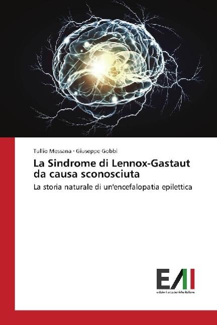 Actual product image La Sindrome di Lennox-Gastaut da causa sconosciuta (Tullio Messana, Giuseppe Gobbi, 2017)