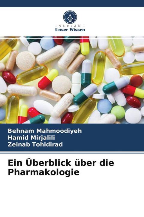 Produktbild Ein Überblick über die Pharmakologie (Deutsch, Behnam Mahmoodiyeh, Hamid Mirjalili, Zeinab Tohidirad, 2021)