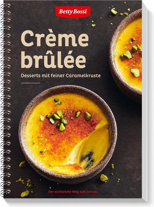Produktbild Betty Bossi Kochbuch Crème brûlée (Deutsch, Betty Bossi, 2021)