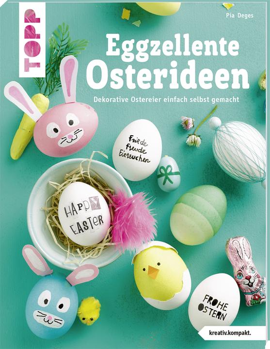 Produktbild Eggzellente Osterideen (kreativ.kompakt) (Deutsch, Pia Deges, 2018)