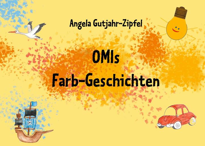 Produktbild OMIs Farb-Geschichten (Deutsch, Angela Gutjahr-Zipfel, 2024)