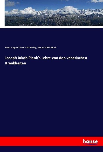 Actual product image Joseph Jakob Plenk's Lehre von den venerischen Krankheiten (German, Joseph Jakob Plenk, Franz August Xaver Wasserberg, 2017)