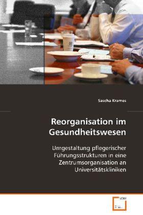 Produktbild Reorganisation im Gesundheitswesen (Deutsch, Sascha Krames, 2008)