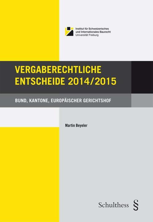 Actual product image Vergaberechtliche Entscheide 2014/2015 (German, Martin Beyeler, 2016)