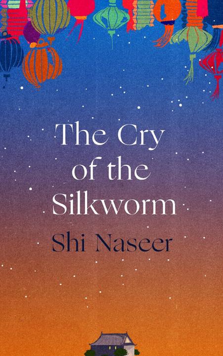 Produktbild The Cry of the Silkworm (Englisch, Shi Naseer, 2024)