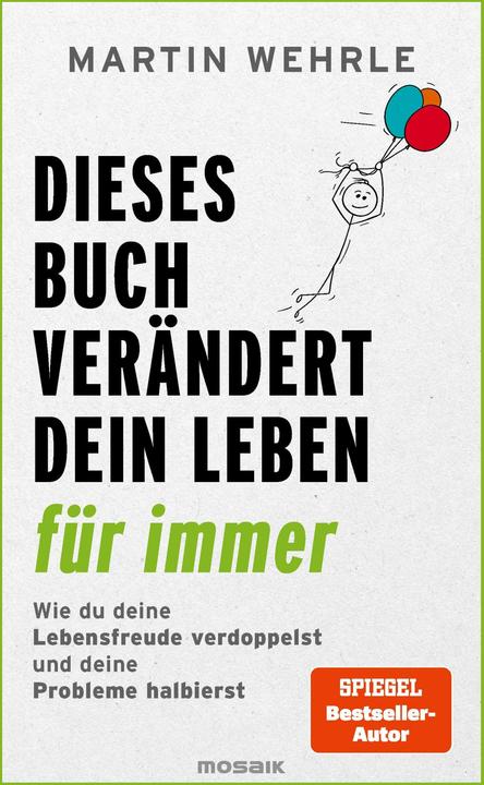 Produktbild Dieses Buch verändert dein Leben für immer (Deutsch, Martin Wehrle, 2024)