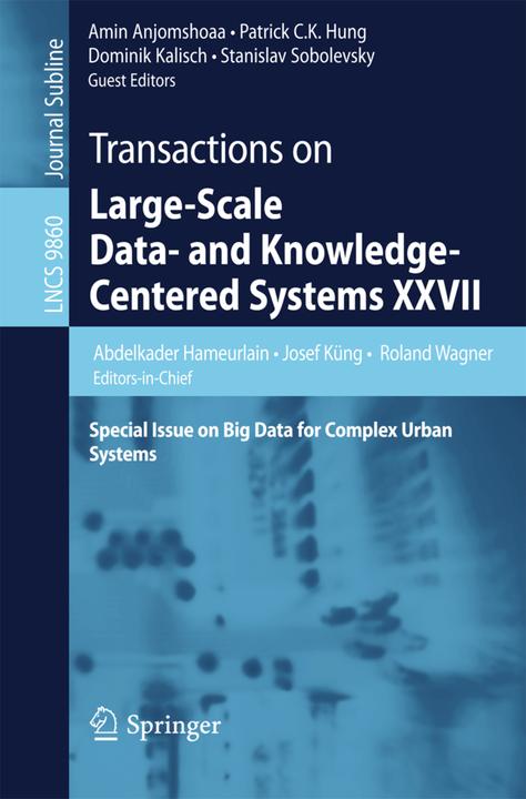 Produktbild Transactions on Large-Scale Data- and Knowledge-Centered Systems XXVII (Roland Wagner, Abdelkader Hameurlain, Patrick C. K. Hung, Stanislav Sobolevsky, Dominik Kalisch, Josef Küng, Amin Anjomshoaa, 2016)
