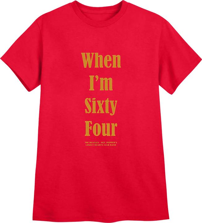 When I'm Sixty Four TShirt