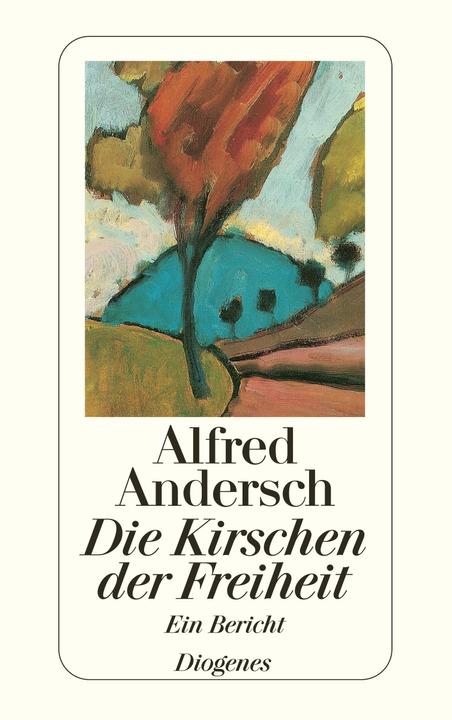 Produktbild Die Kirschen der Freiheit (Deutsch, Alfred Andersch, 2006)