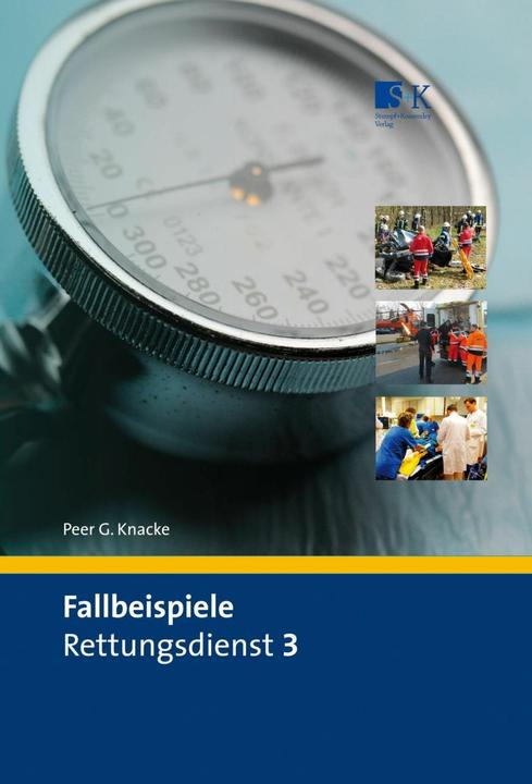 Produktbild Fallbeispiele Rettungsdienst 3 (Deutsch, Peer G Knacke, 2016)