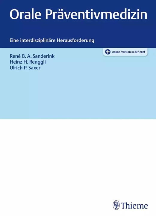 Produktbild Orale Präventivmedizin (Deutsch, Ulrich P. Saxer, Heinz H. Renggli, René B.A. Sanderink, 2022)