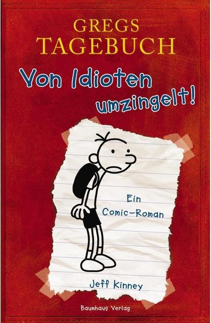 Gregs Tagebuch 01. Von Idioten umzingelt (Tedesco, Jeff Kinney., 2011)