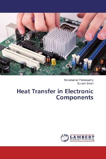 Immagine prodotto Heat Transfer in Electronic Components (Tedesco, Selvakumar Ponnusamy, Suresh Sivan, 2017)