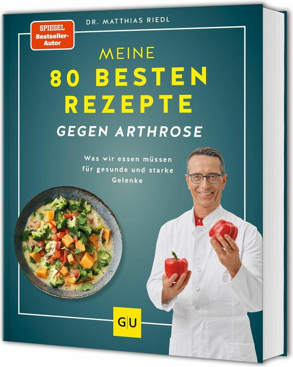 Produktbild Meine 80 besten Rezepte gegen Arthrose (Deutsch, Matthias Riedl, 2024)