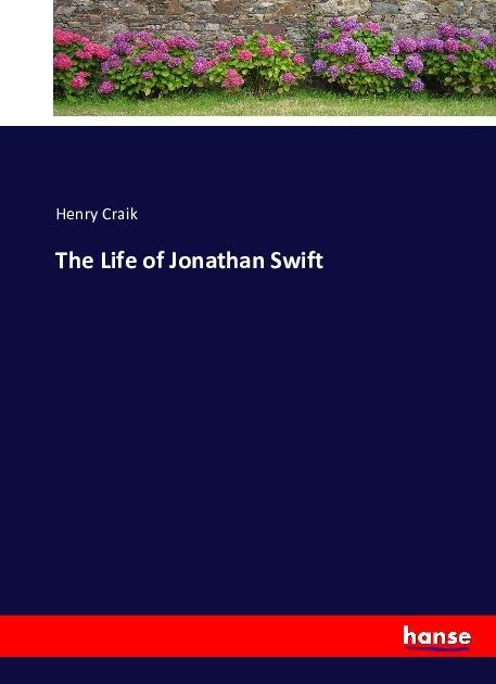 Produktbild The Life of Jonathan Swift (Henry Craik, 2016)