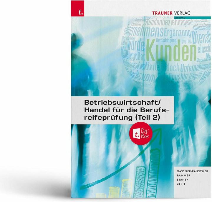 Produktbild Betriebswirtschaft/Handel für die Berufsreifeprüfung (Teil 2) + TRAUNER-DigiBox + E-Book (Deutsch, Elke Rammer, Wolfgang Stanek, Barbara Gassner-Rauscher, Daniel Zech, 2023)