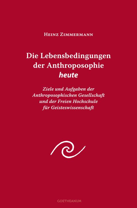 Produktbild Die Lebensbedingungen der Anthroposophie heute (Deutsch, Heinz Zimmermann, 2012)