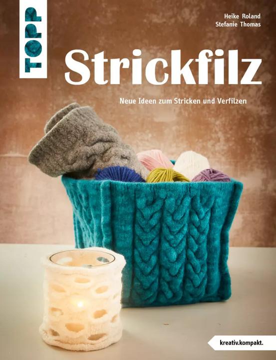 Actual product image Strickfilz (kreativ.kompakt.) (German, Stefanie Thomas, Heike Roland, 2023)