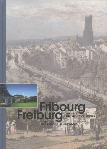 Produktbild Fribourg, une ville aux XIXe et XXe siècles (Französisch, Collectif, 2007)