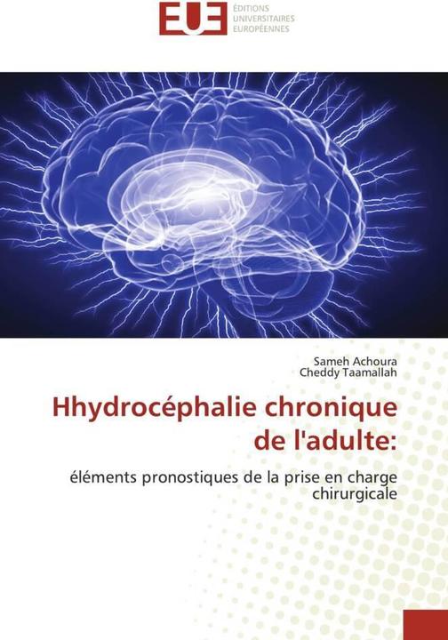 Produktbild Hhydrocéphalie chronique de l'adulte: (Sameh ACHOURA, Cheddy Taamallah, 2024)