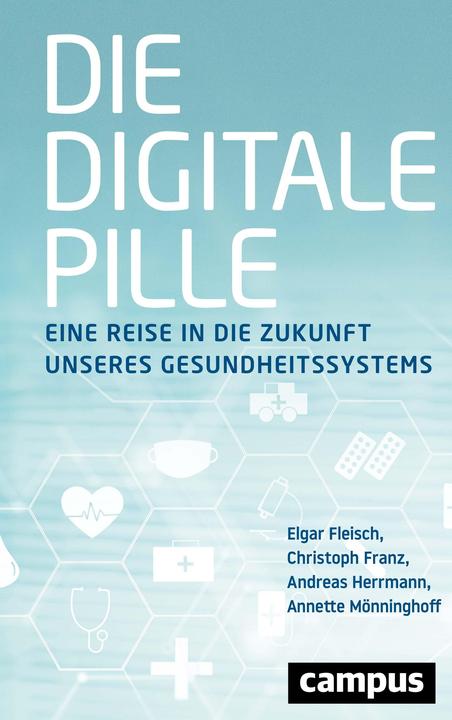 Produktbild Die digitale Pille (Deutsch, Andreas Herrmann, Elgar Fleisch, 2021)