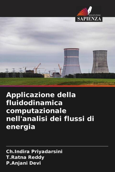 Actual product image Applicazione della fluidodinamica computazionale nell'analisi dei flussi di energia (Ch.Indira Priyadarsini, T.Ratna Reddy, P.Anjani Devi, 2023)