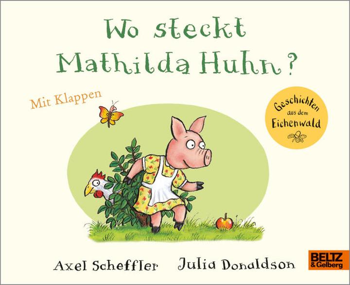 Produktbild Wo steckt Mathilda Huhn? (Deutsch, Julia Donaldson, Axel Scheffler, 2018)