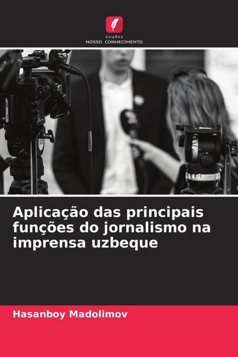Actual product image Aplicação das principais funções do jornalismo na imprensa uzbeque (Hasanboy Madolimov, 2023)