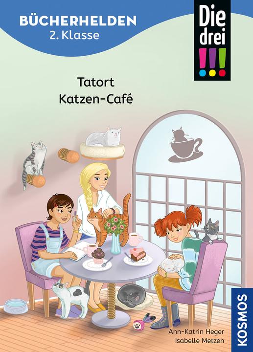 Produktbild Kosmos Die drei!!!, Bücherhelden 2. Klasse, Tatort Katzen-Café (Deutsch, Isabelle Metzen, Ann-Katrin Heger, 2025)