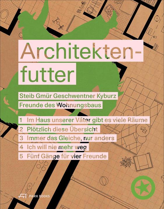 Produktbild Architektenfutter (Deutsch, Christoph Wieser, Michael Geschwentner, Patrick Gmür, Gudrun Sachse, Steib Gmür Geschwentner Kyburz Partner, Corinne Gasal, Rita Palanikumar, 2024)