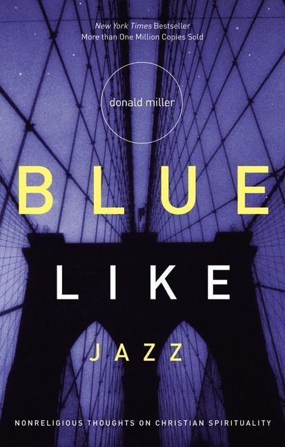 Produktbild Blue Like Jazz (Englisch, Donald Miller, 2003)