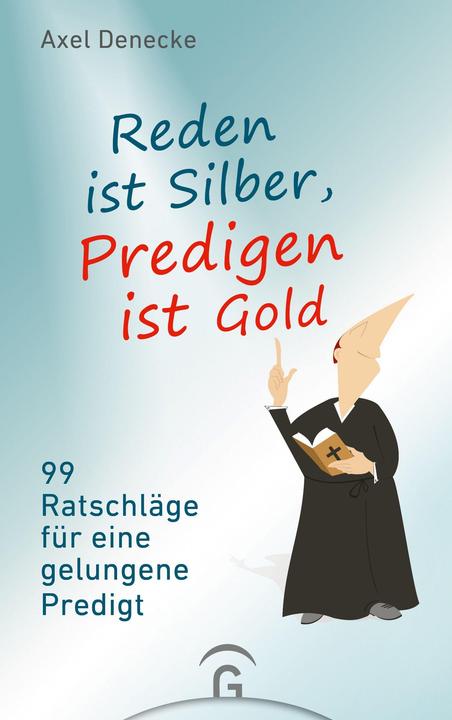 Produktbild Reden ist Silber, Predigen ist Gold (Deutsch, Axel Denecke, 2021)