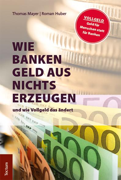 Wie Banken Geld aus nichts erzeugen (Allemand, Thomas Mayer, Nouveau Huber, 2018)