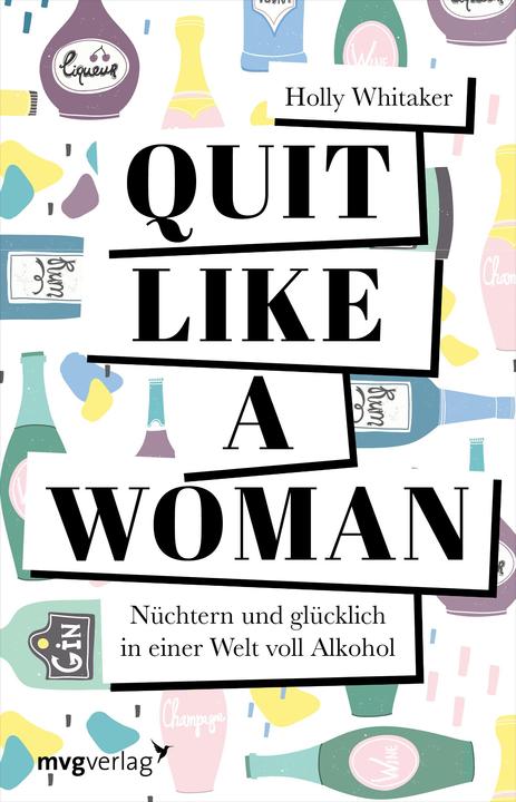 Produktbild Quit Like a Woman (Deutsch, Holly Whitaker, 2021)