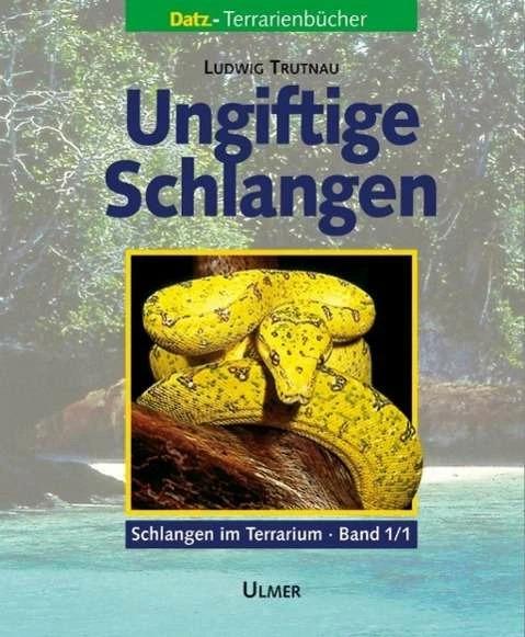 Produktbild Schlangen im Terrarium 1. Ungiftige Schlangen Band 1.1 und 1.2 (Deutsch, Ludwig Trutnau, 2002)