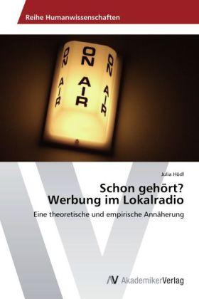 Produktbild Schon gehört? Werbung im Lokalradio (Deutsch, Julia Hödl, 2012)