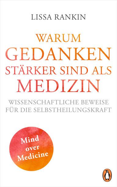 Produktbild Warum Gedanken Stärker Sind Als Medizin (Deutsch, Lissa Rankin, 2017)