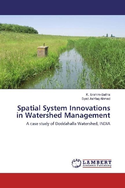 Actual product image Spatial System Innovations in Watershed Management (German, Syed Ashfaq Ahmed, K. Ibrahim-Bathis, 2017)