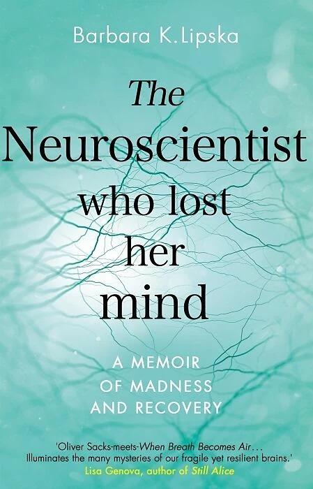 Produktbild The Neuroscientist Who Lost Her Mind (Englisch, Barbara K.Lipska, 2019)