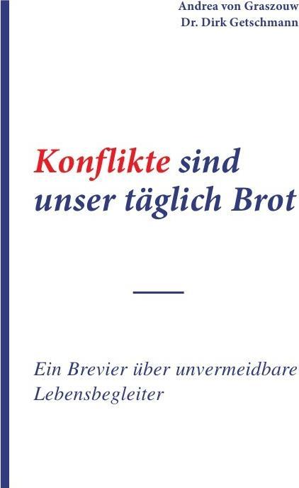 Produktbild Konflikte sind unser täglich Brot (Deutsch, Andrea von Graszouw, Dirk Getschmann, 2018)